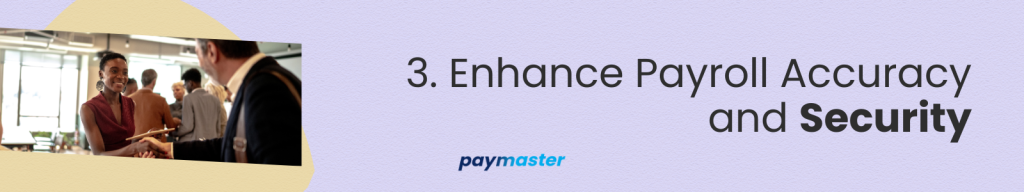 3. Enhance Payroll Accuracy and Security