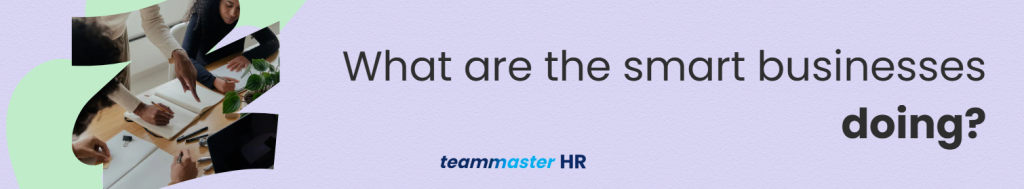 So, what are the smart businesses doing?