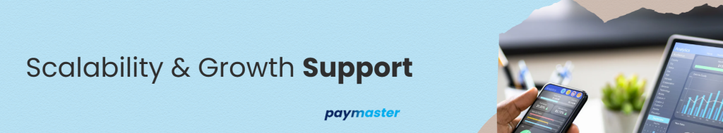 4. Scalability & Growth Support