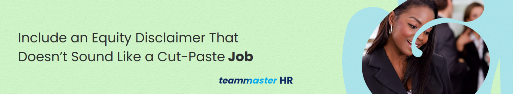 6. Include an Equity Disclaimer That Doesn’t Sound Like a Cut-Paste Job