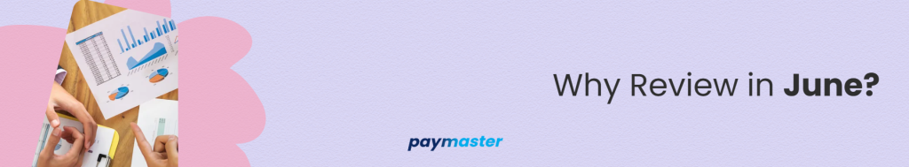 Why Review Your Payroll Process in June?