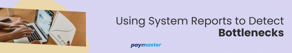 Using System Reports to Detect Bottlenecks