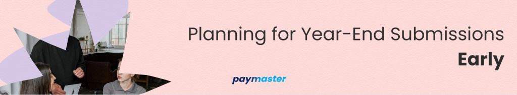 Planning for Year-End Submissions Early