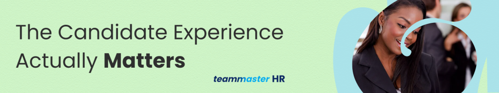 6. The Candidate Experience Actually Matters in Recruitment
