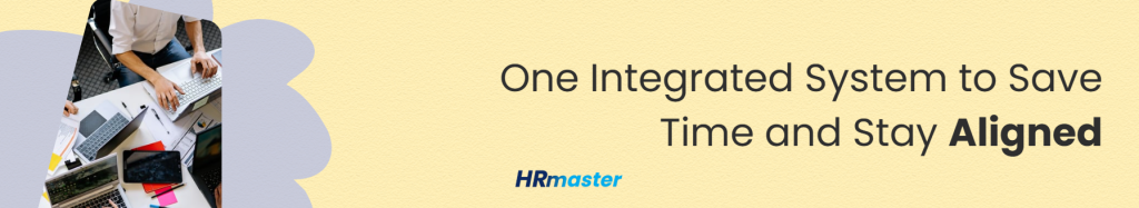 One Integrated System to Save Time and Stay Aligned