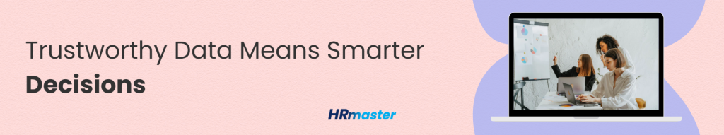 Trustworthy Data Means Smarter Decisions