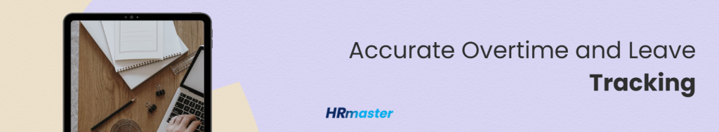 Accurate Overtime and Leave Tracking with Time and Payroll