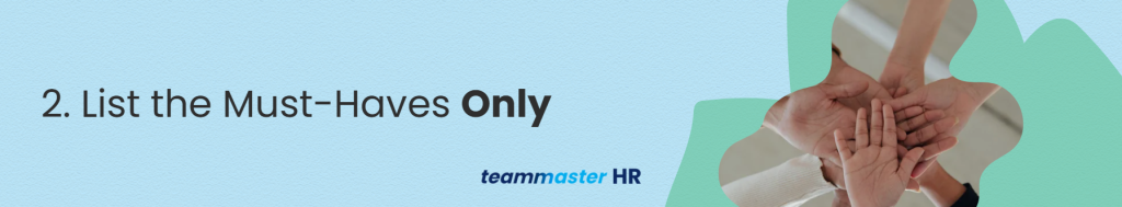 2. List the Must-Haves Only with job ads