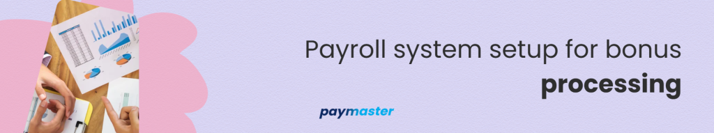 Payroll system setup for bonus processing